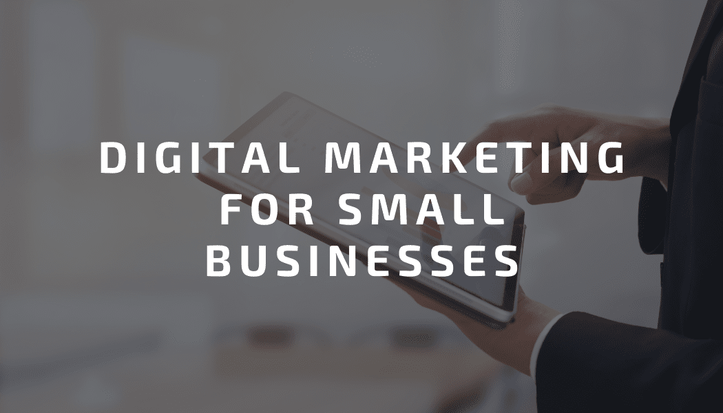 Digital Marketing for Small Businesses
