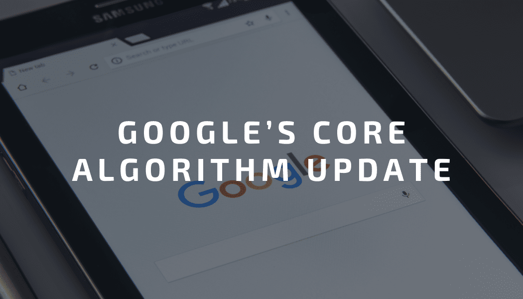 Google’s Core Algorithm Update