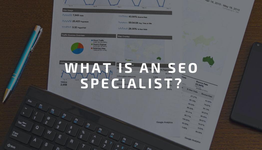 What Is an SEO Specialist?