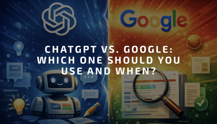 ChatGPT vs. Google: Which One Should You Use and When?