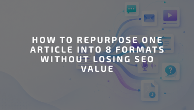 how to repurpose one article into 8 formats