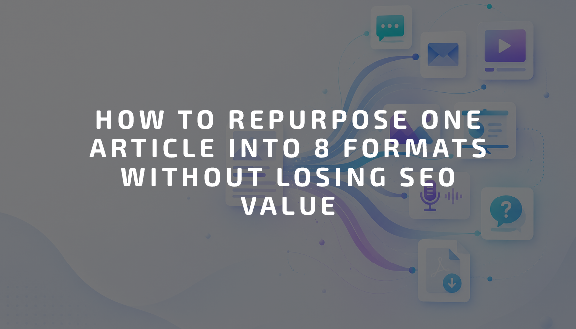 how to repurpose one article into 8 formats