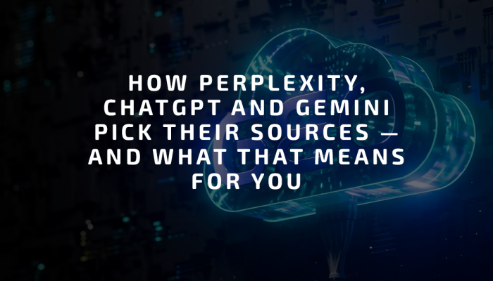 How Perplexity, ChatGPT and Gemini Pick Their Sources — and What That Means for You