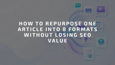 how to repurpose one article into 8 formats